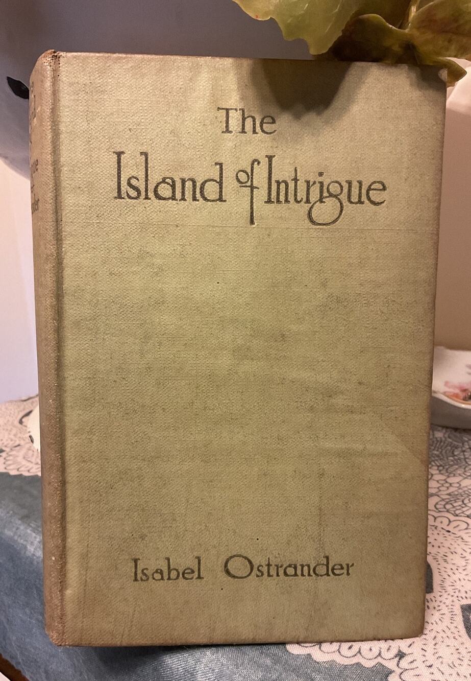 1918 The Island of Intrigue by Isabel Ostrander First Edition
